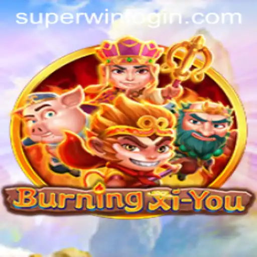 Exploring the Thrilling World of BurningXiYou: Your Path to a Superwin